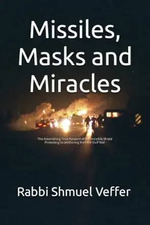 Missiles, Masks & Miracles: Divine Protection of Israel in the Gulf War